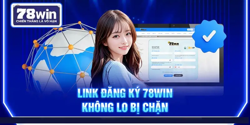 Đăng ký tài khoản 78WIN không bo bị chặn