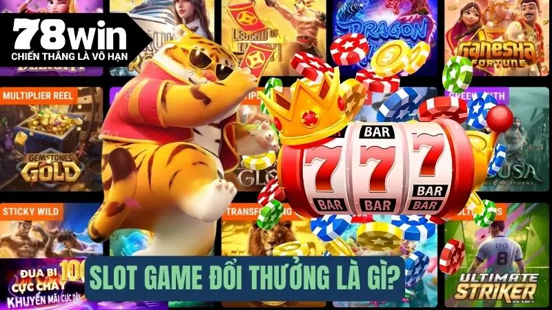 Slot game đổi thưởng 78WIN